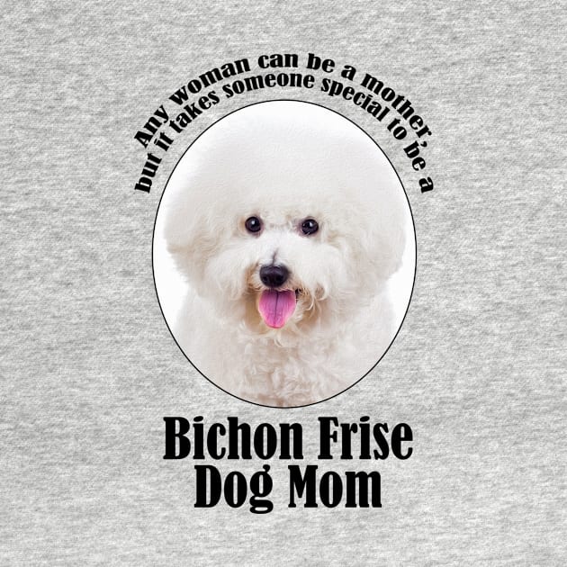 Bichon Frise Mom by You Had Me At Woof